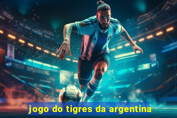 jogo do tigres da argentina