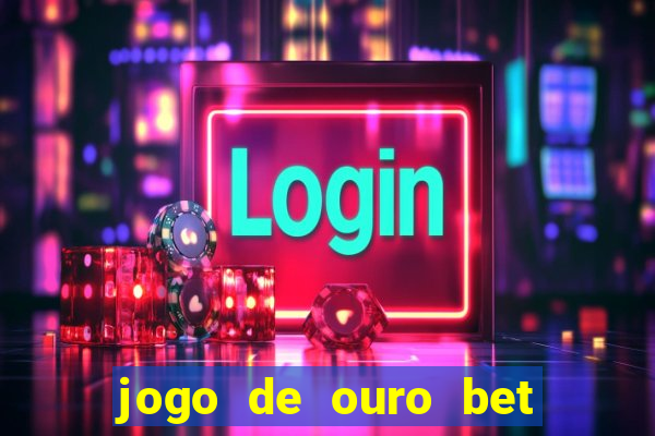 jogo de ouro bet código promocional