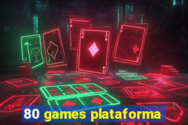 80 games plataforma