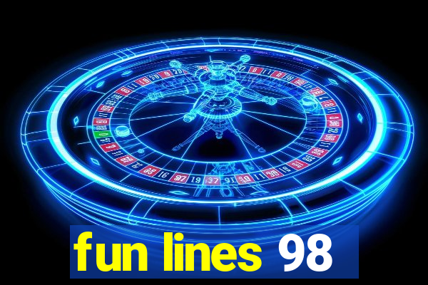 fun lines 98