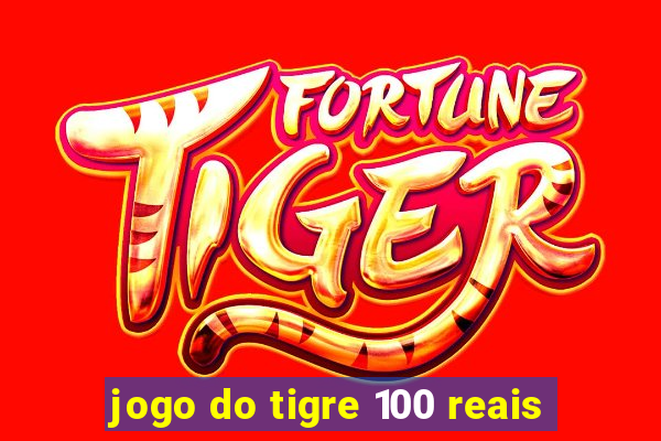 jogo do tigre 100 reais