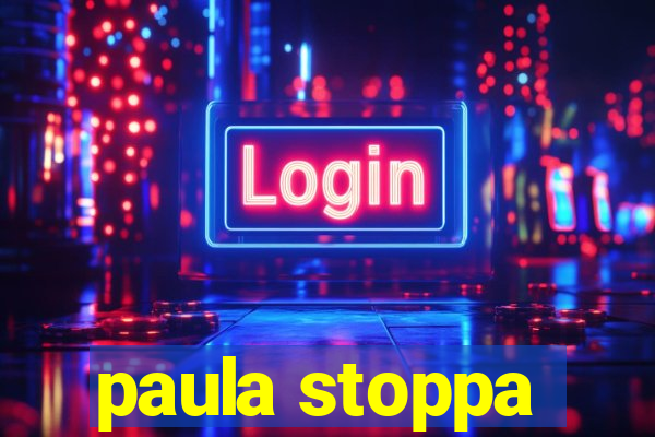 paula stoppa