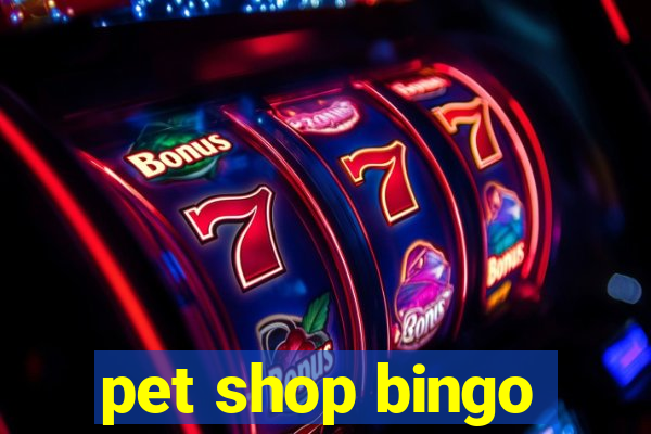 pet shop bingo