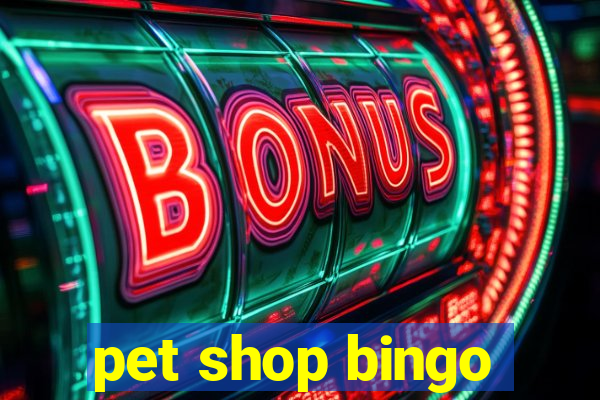 pet shop bingo