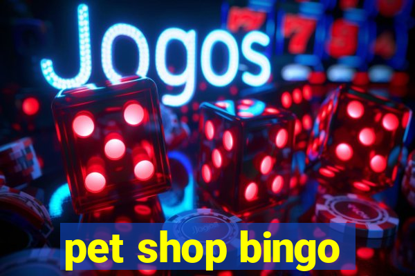 pet shop bingo