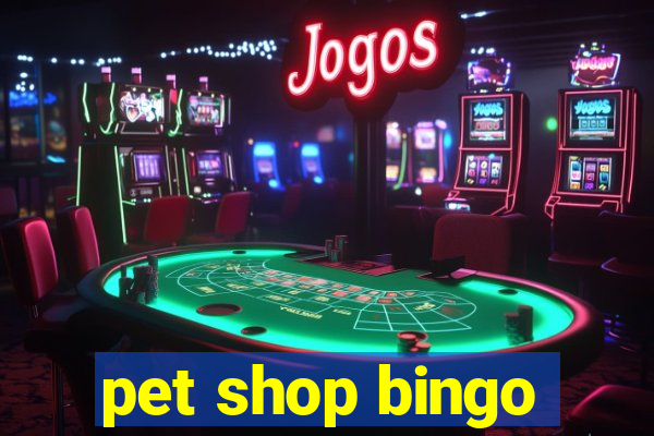 pet shop bingo