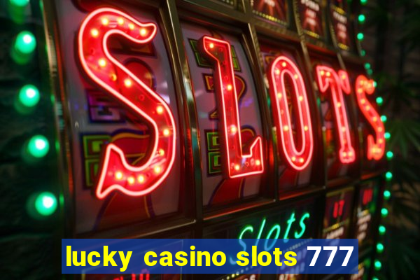 lucky casino slots 777