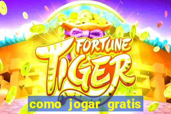 como jogar gratis fortune tiger