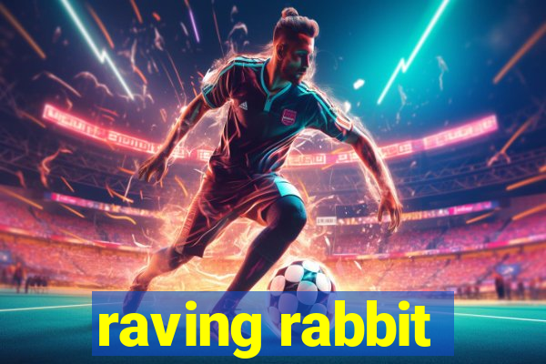 raving rabbit