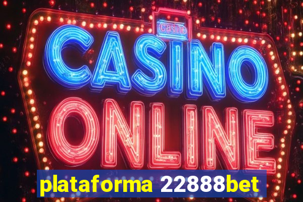 plataforma 22888bet