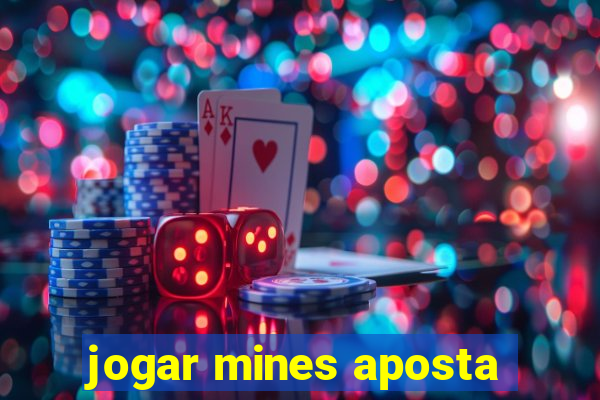 jogar mines aposta