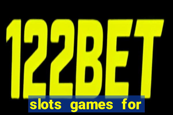 slots games for free fun