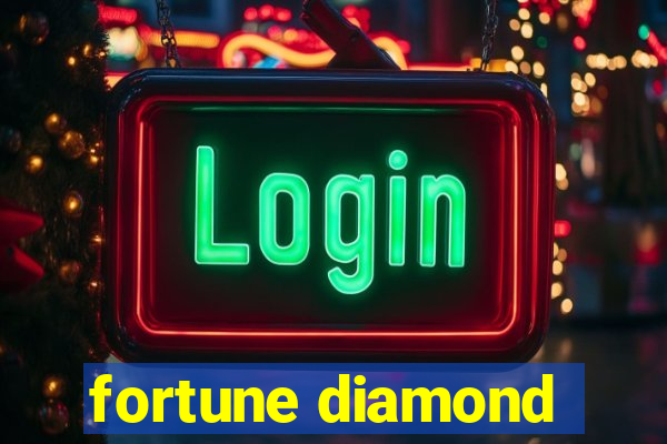 fortune diamond