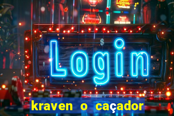 kraven o caçador filme completo dublado pobreflix