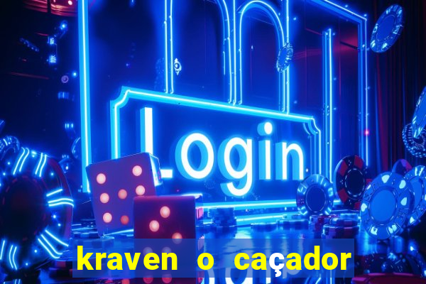 kraven o caçador filme completo dublado pobreflix