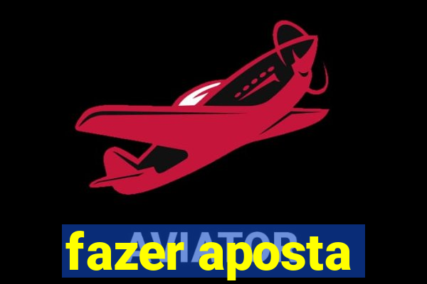 fazer aposta