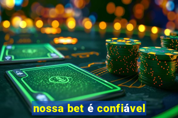 nossa bet é confiável