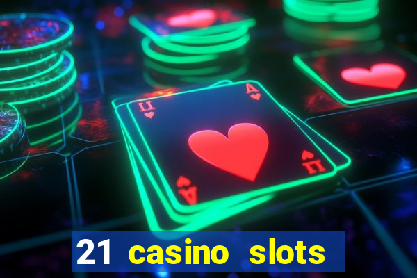 21 casino slots promo code