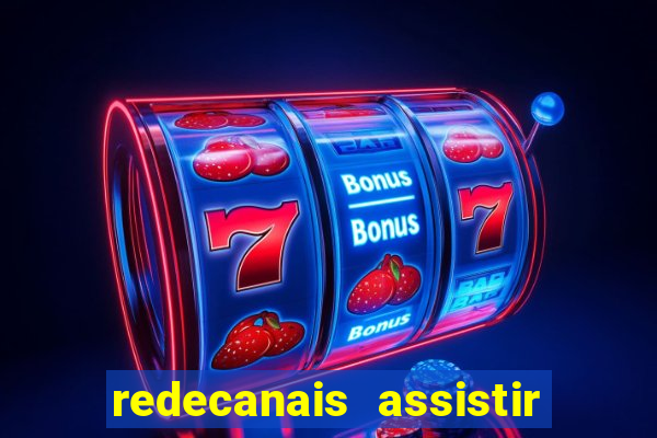 redecanais assistir futebol ao vivo