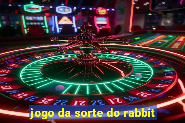 jogo da sorte do rabbit