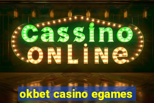 okbet casino egames