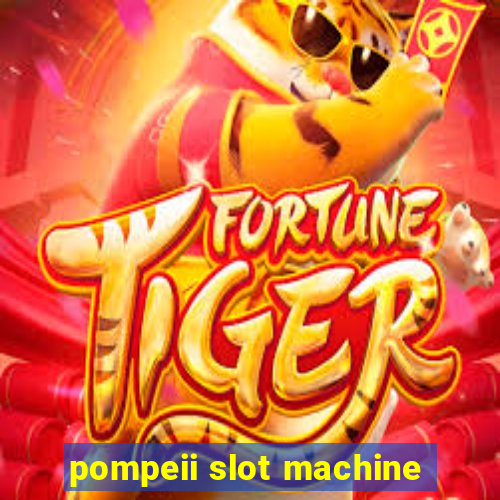 pompeii slot machine