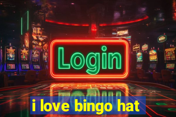 i love bingo hat