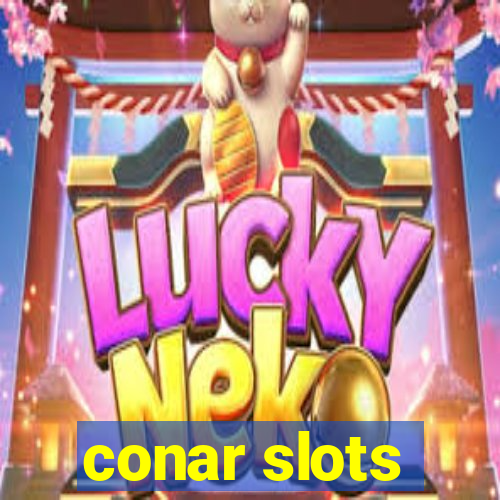 conar slots