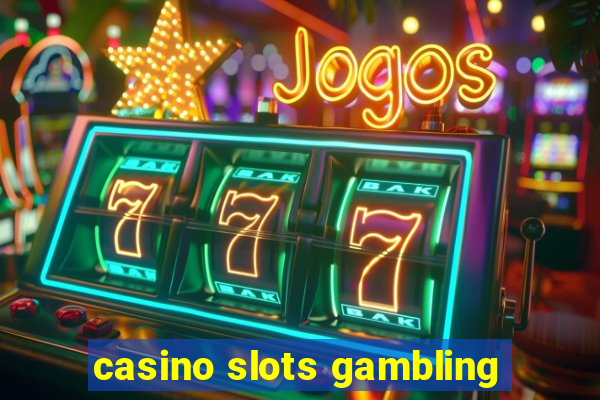 casino slots gambling