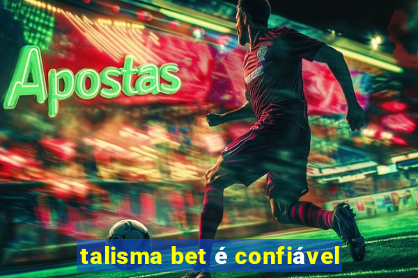 talisma bet é confiável