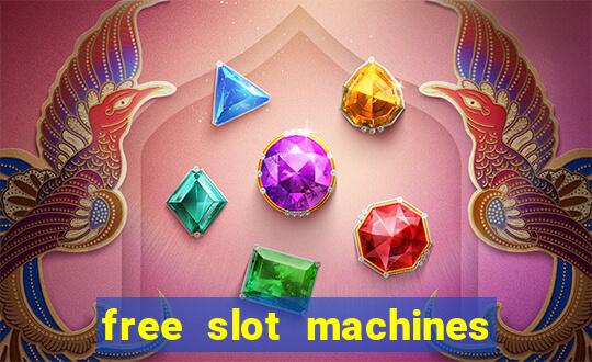 free slot machines casino games