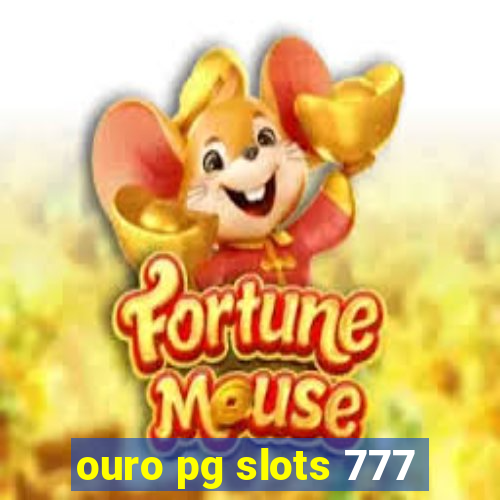 ouro pg slots 777