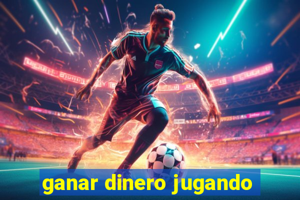 ganar dinero jugando