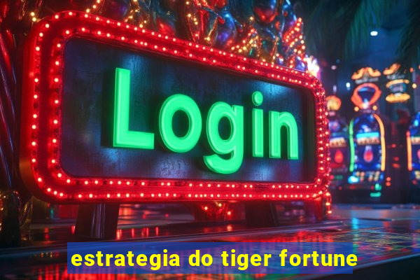 estrategia do tiger fortune