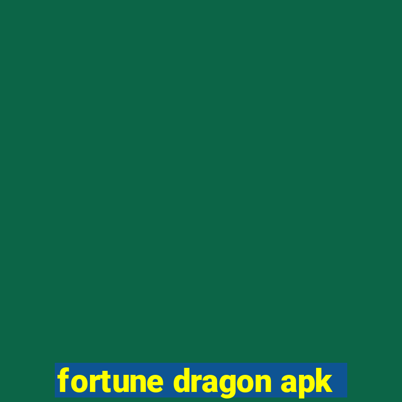 fortune dragon apk