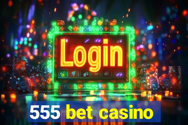 555 bet casino