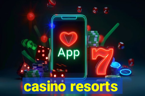 casino resorts