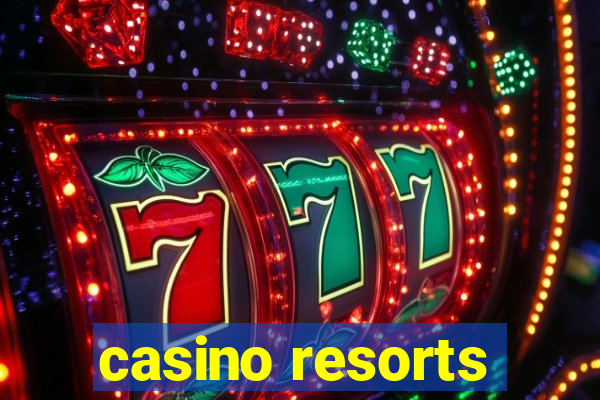 casino resorts