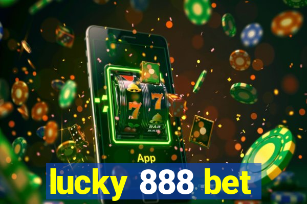 lucky 888 bet