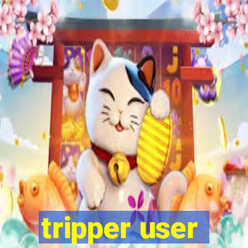 tripper user