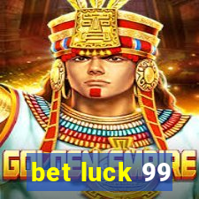 bet luck 99