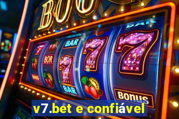 v7.bet e confiável