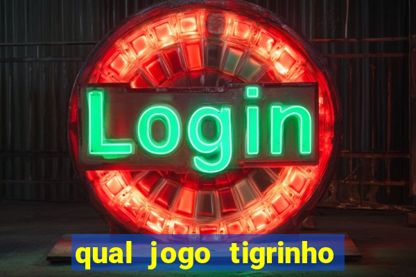 qual jogo tigrinho é confiável