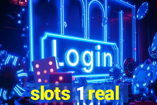 slots 1 real