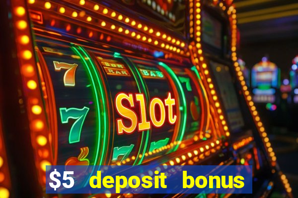 $5 deposit bonus casino canada