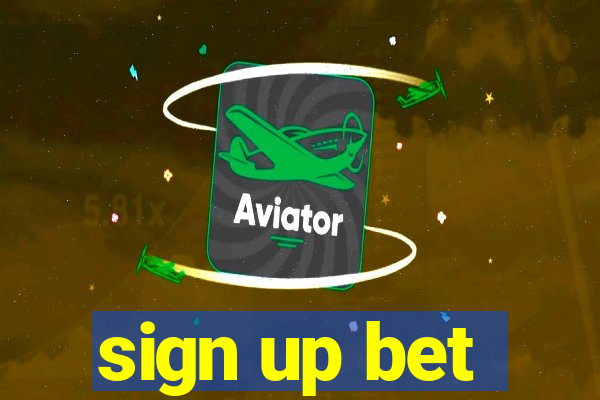 sign up bet