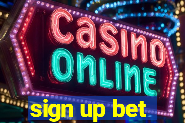 sign up bet