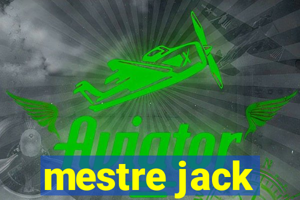 mestre jack