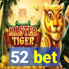 52 bet