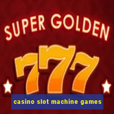 casino slot machine games